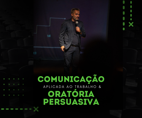 Comunicação Aplicada ao Trabalho e Oratória Persuasiva – Método CPT